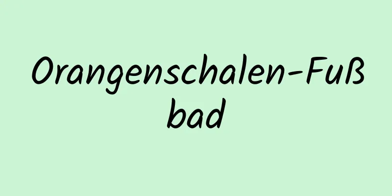 Orangenschalen-Fußbad