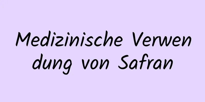 Medizinische Verwendung von Safran