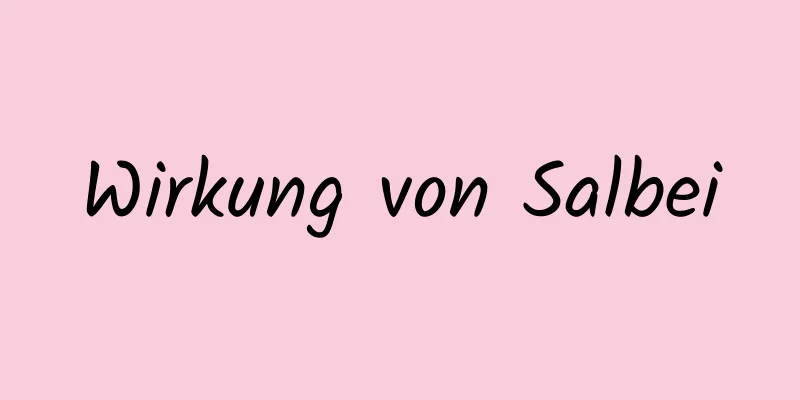 Wirkung von Salbei