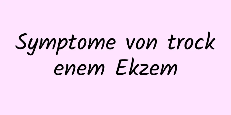 Symptome von trockenem Ekzem