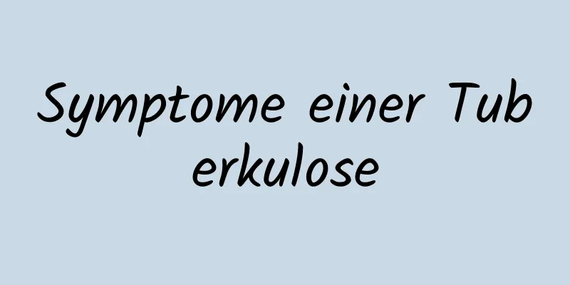 Symptome einer Tuberkulose