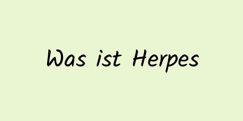 Was ist Herpes