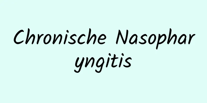 Chronische Nasopharyngitis