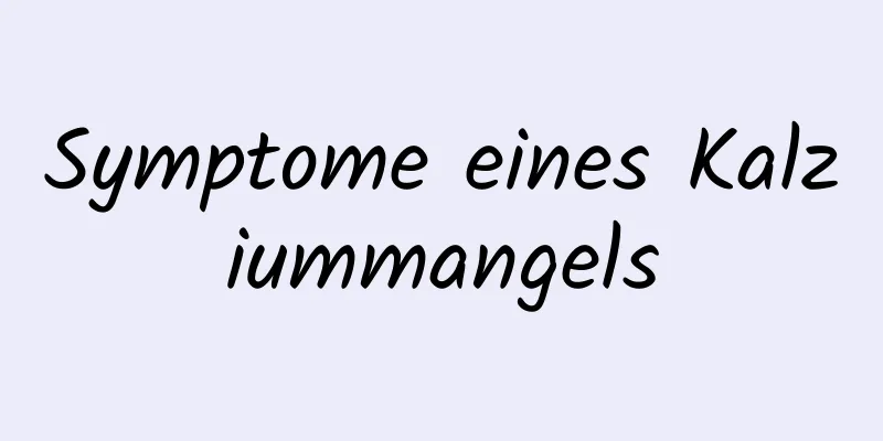 Symptome eines Kalziummangels