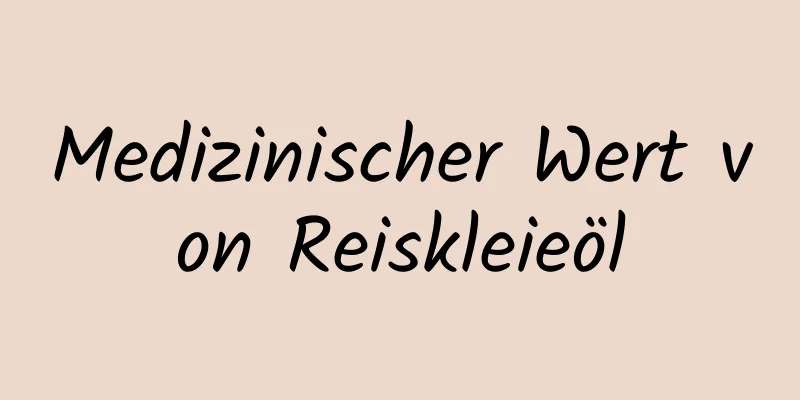 Medizinischer Wert von Reiskleieöl