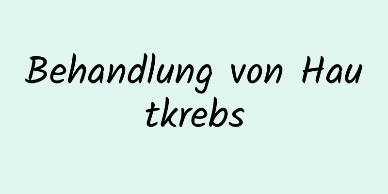 Behandlung von Hautkrebs