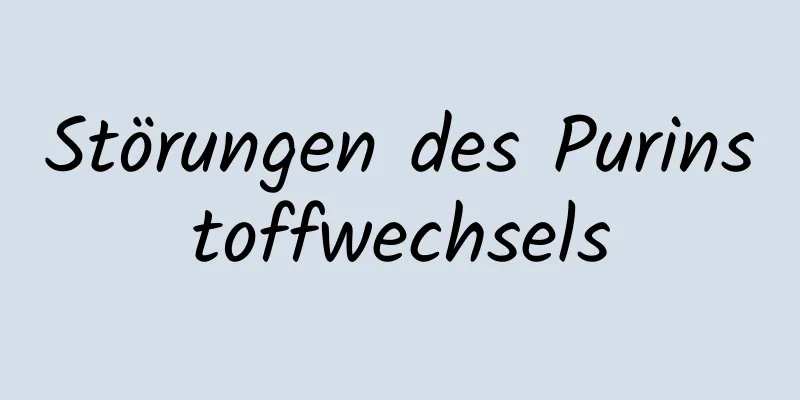 Störungen des Purinstoffwechsels