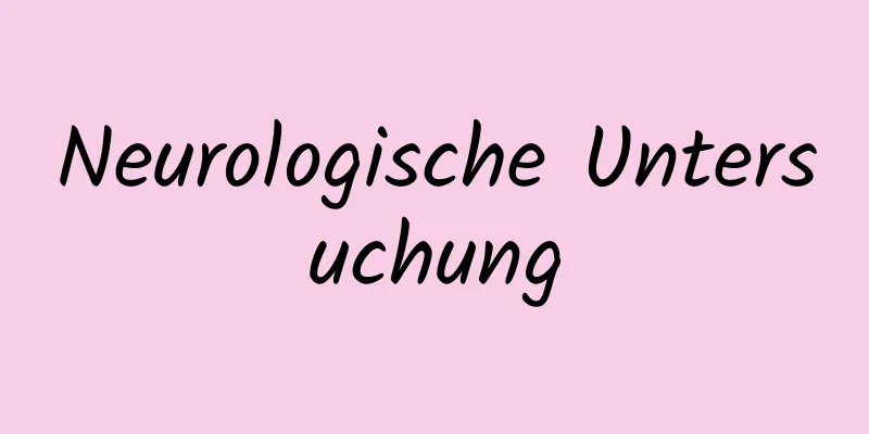 Neurologische Untersuchung