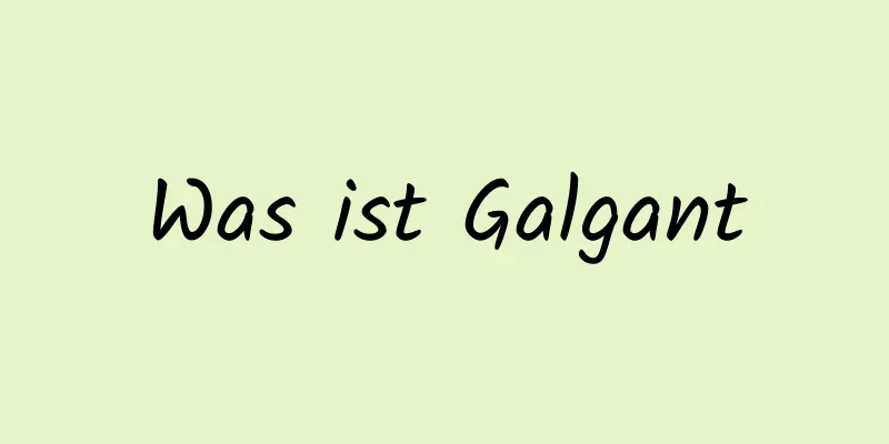 Was ist Galgant