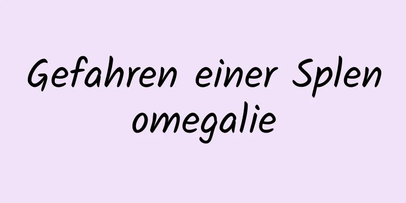 Gefahren einer Splenomegalie