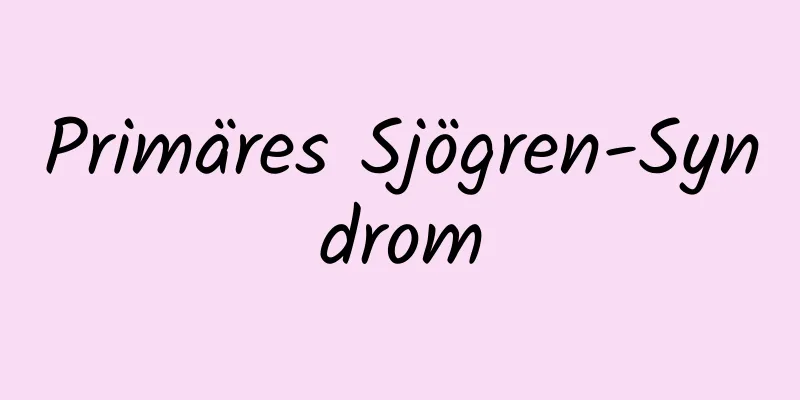 Primäres Sjögren-Syndrom