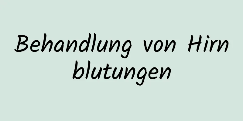 Behandlung von Hirnblutungen