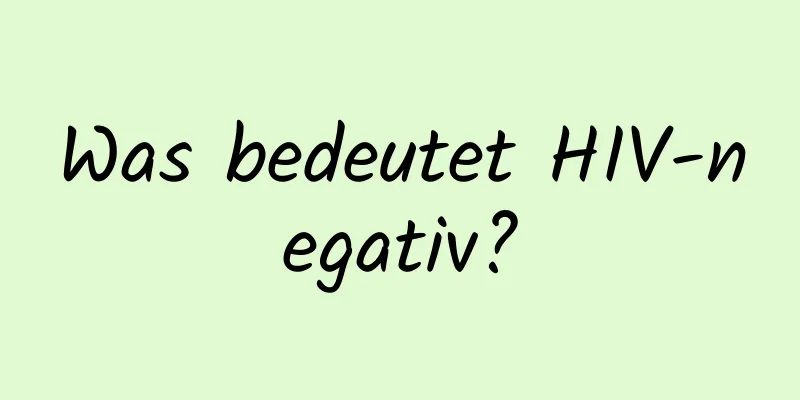 Was bedeutet HIV-negativ?