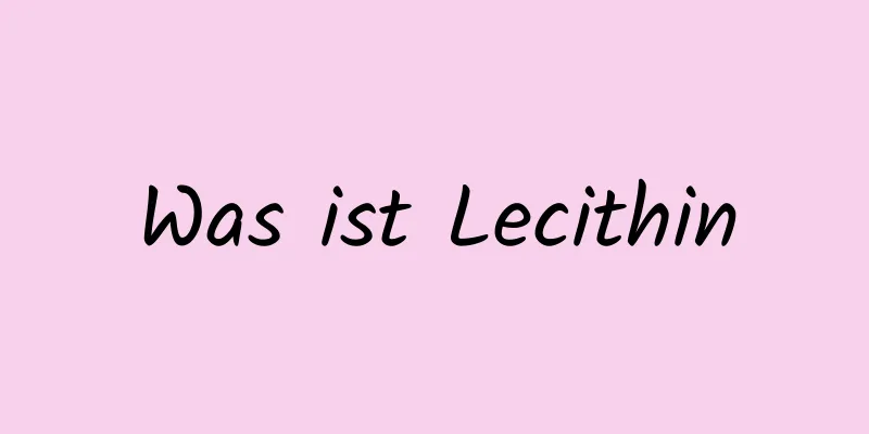 Was ist Lecithin