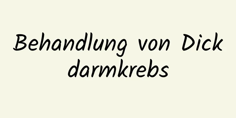 Behandlung von Dickdarmkrebs