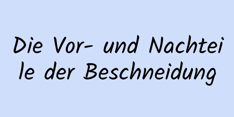 Die Vor- und Nachteile der Beschneidung