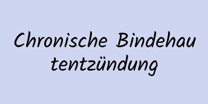 Chronische Bindehautentzündung