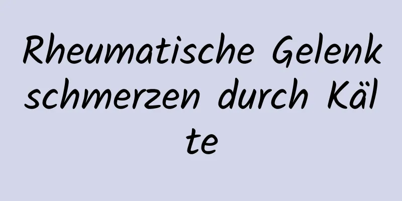 Rheumatische Gelenkschmerzen durch Kälte