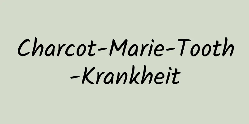 Charcot-Marie-Tooth-Krankheit