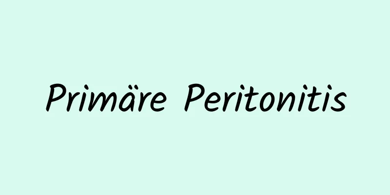 Primäre Peritonitis