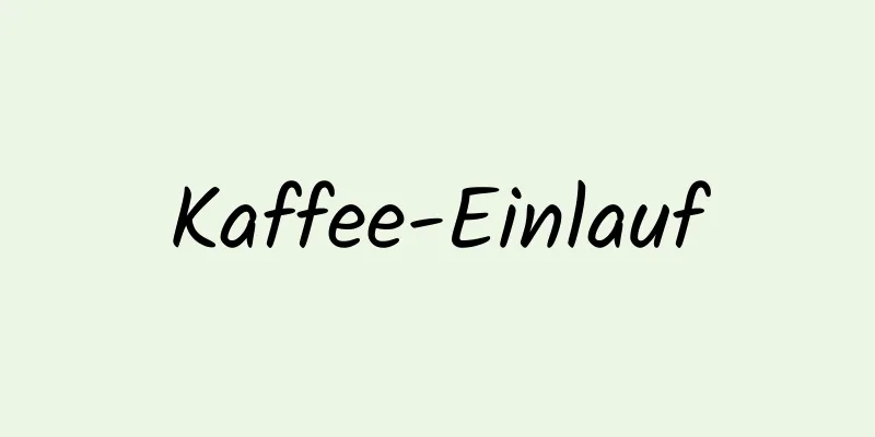 Kaffee-Einlauf