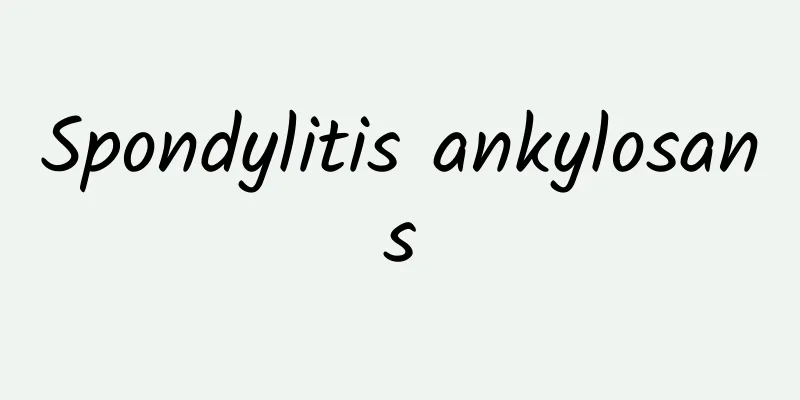 Spondylitis ankylosans