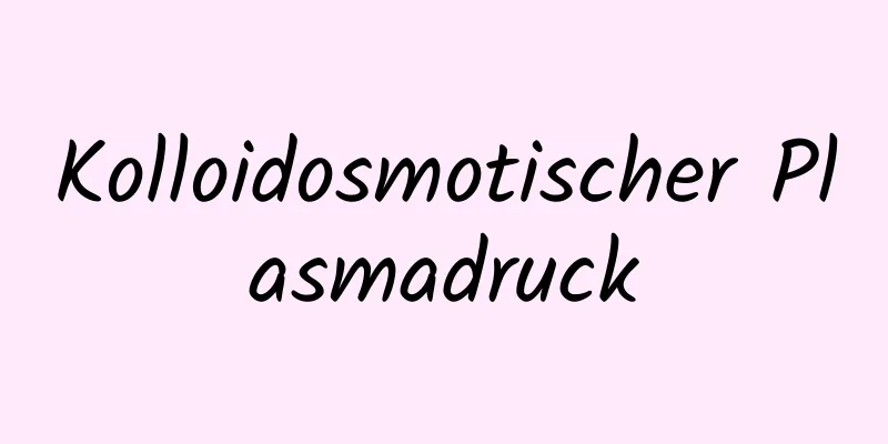 Kolloidosmotischer Plasmadruck