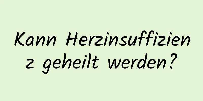 Kann Herzinsuffizienz geheilt werden?