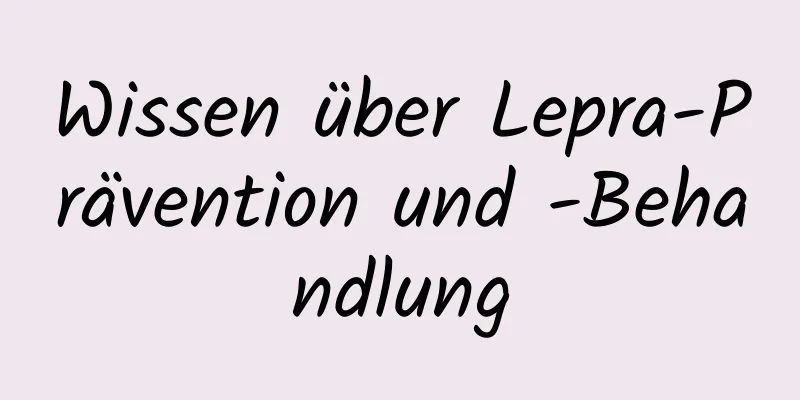 Wissen über Lepra-Prävention und -Behandlung