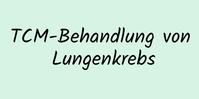 TCM-Behandlung von Lungenkrebs