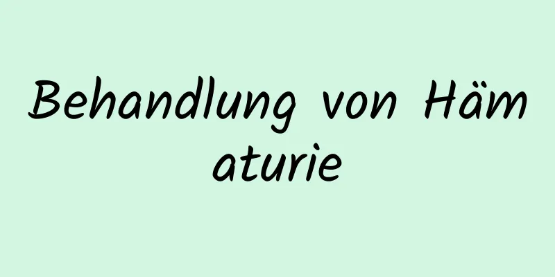 Behandlung von Hämaturie