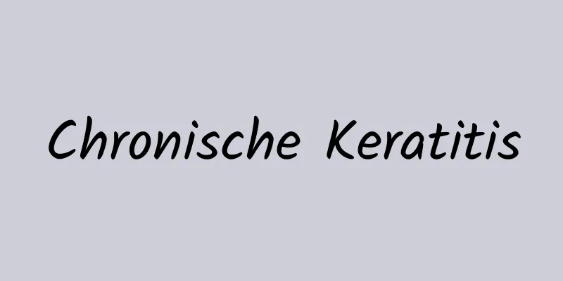 Chronische Keratitis