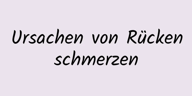 Ursachen von Rückenschmerzen