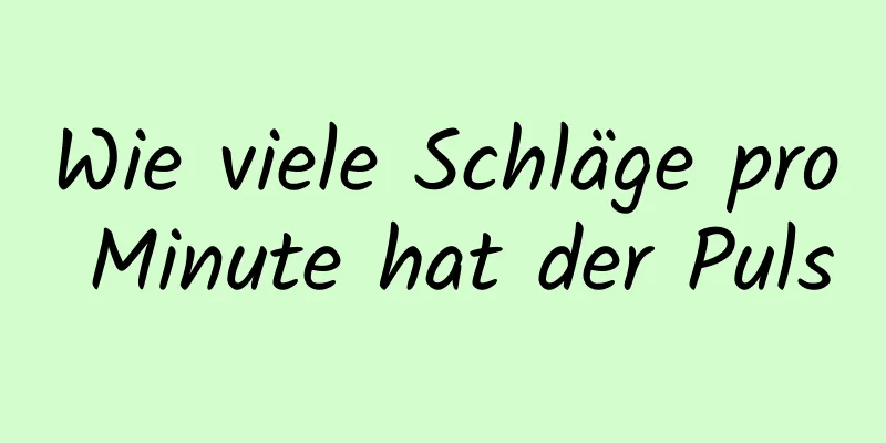 Wie viele Schläge pro Minute hat der Puls