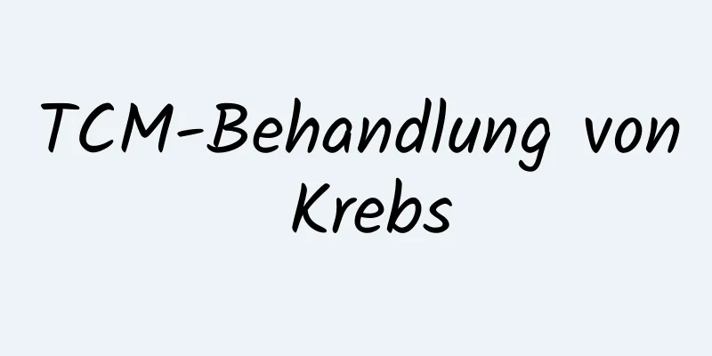 TCM-Behandlung von Krebs