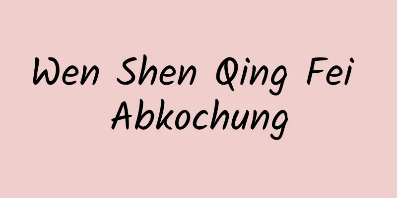 Wen Shen Qing Fei Abkochung