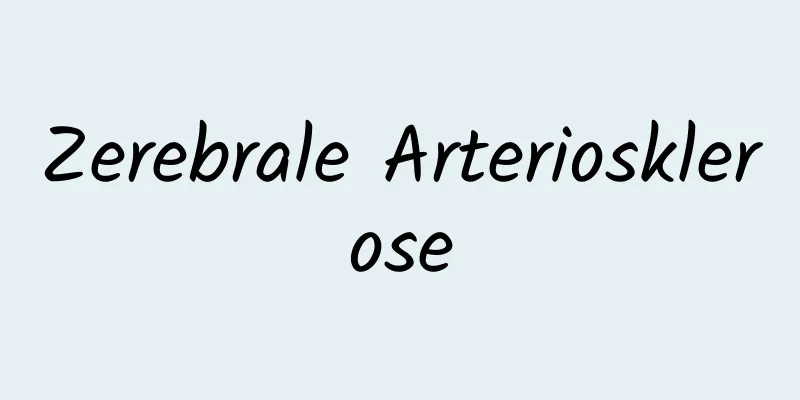 Zerebrale Arteriosklerose