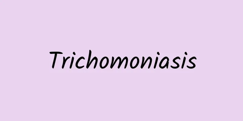 Trichomoniasis