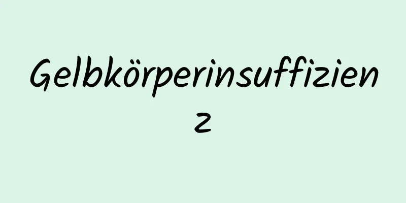 Gelbkörperinsuffizienz