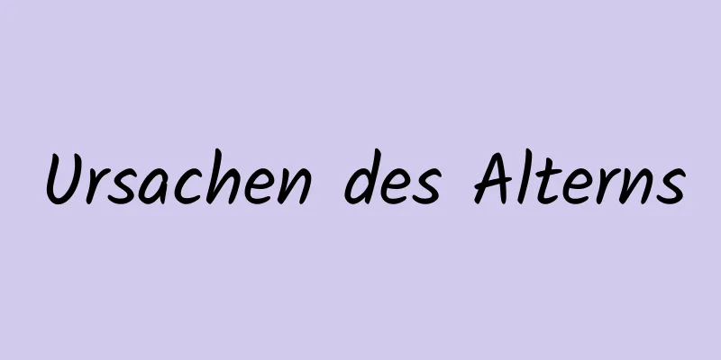 Ursachen des Alterns