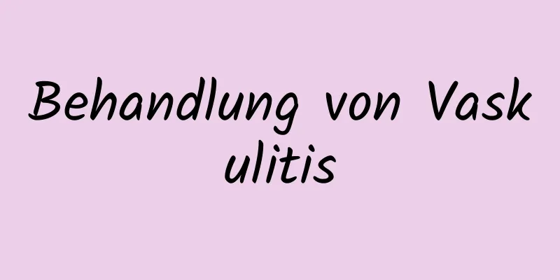 Behandlung von Vaskulitis