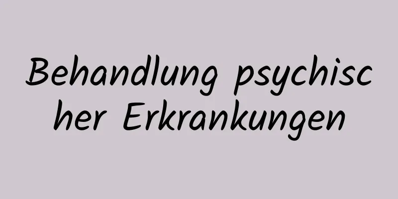 Behandlung psychischer Erkrankungen