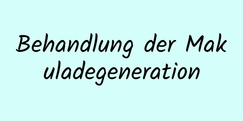 Behandlung der Makuladegeneration