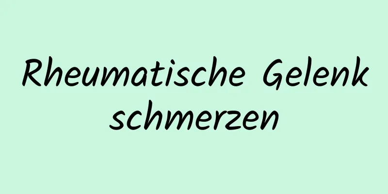 Rheumatische Gelenkschmerzen