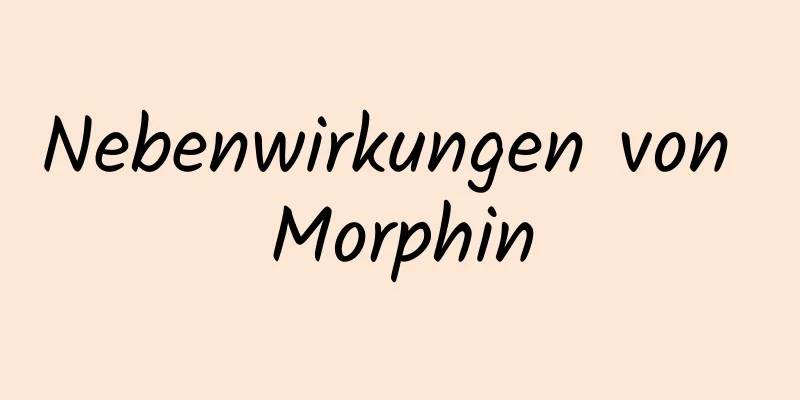 Nebenwirkungen von Morphin