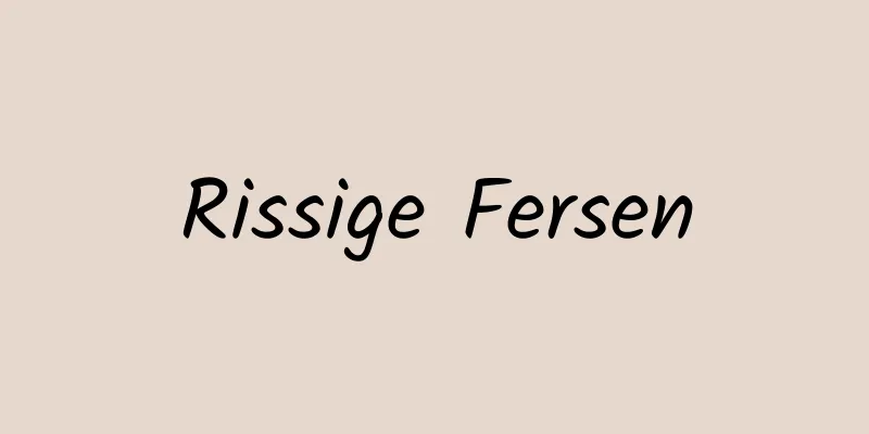 Rissige Fersen