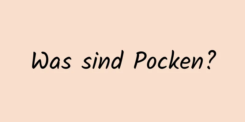 Was sind Pocken?