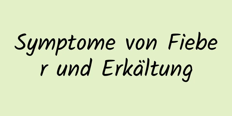 Symptome von Fieber und Erkältung