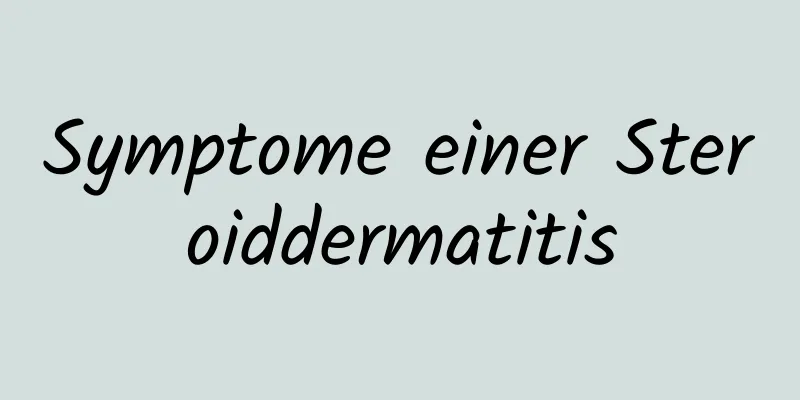 Symptome einer Steroiddermatitis