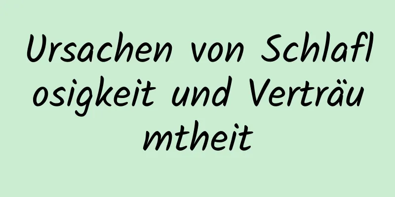 Ursachen von Schlaflosigkeit und Verträumtheit